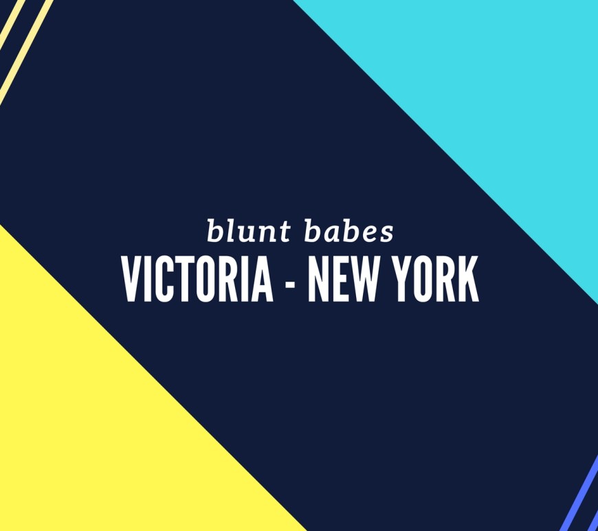 heyhellohigh-blunt-babes-victoria-new-york-interview